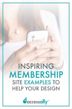 Inspiring-Membership-Site-Examples - AccessAlly Check out these membership site examples to get inspired for your own membership site design. Simple, elegant and profitable membership site ideas to get the wheels turning. #membershipsites #onlinecourses #digitalmarketing #wordpress